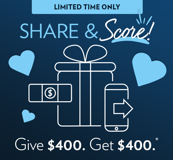 OMNI Share & Score - Give $400. Get $400.